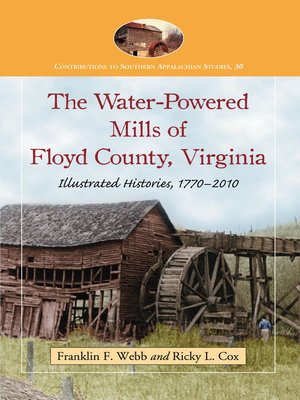 cover image of The Water-Powered Mills of Floyd County, Virginia